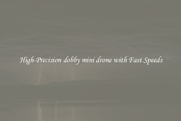 High-Precision dobby mini drone with Fast Speeds