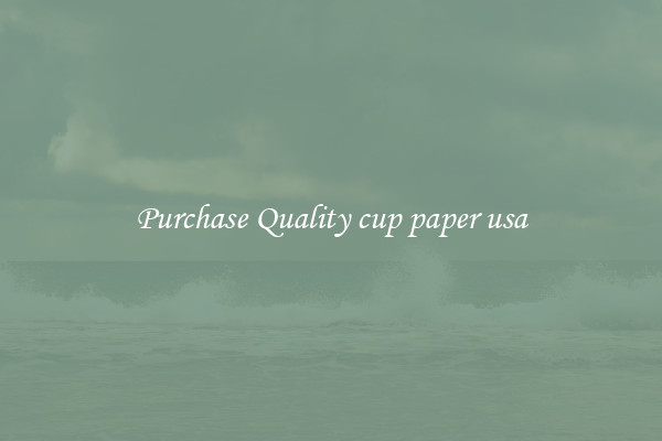 Purchase Quality cup paper usa