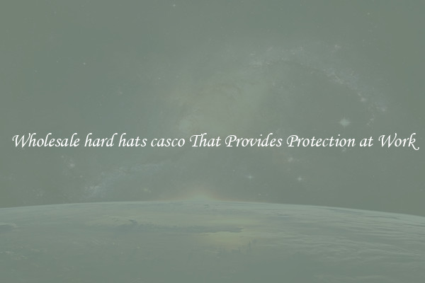 Wholesale hard hats casco That Provides Protection at Work