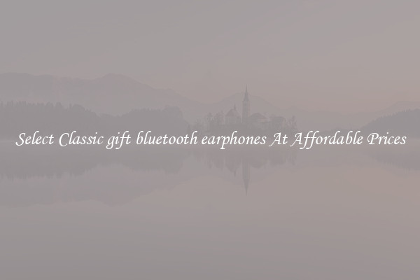 Select Classic gift bluetooth earphones At Affordable Prices