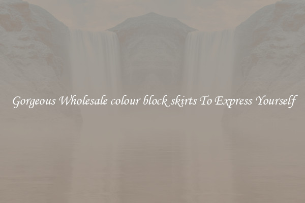 Gorgeous Wholesale colour block skirts To Express Yourself