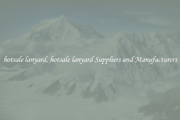 hotsale lanyard, hotsale lanyard Suppliers and Manufacturers