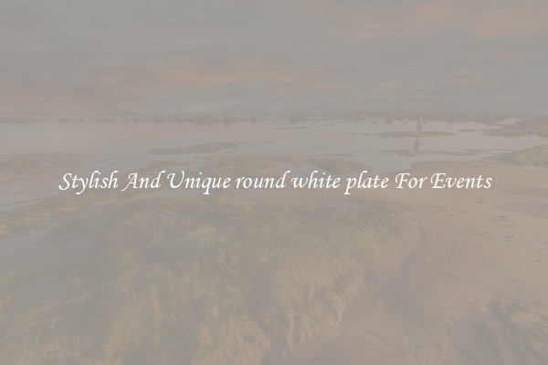 Stylish And Unique round white plate For Events