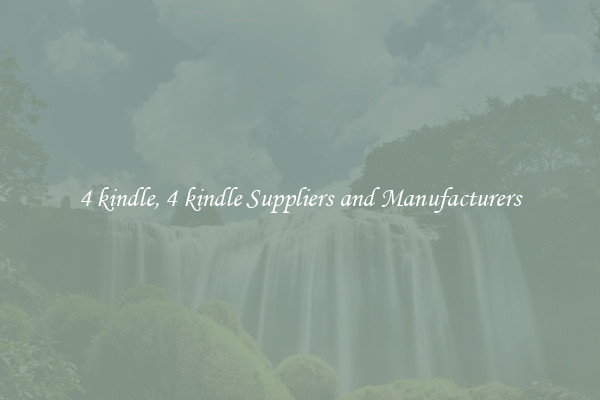 4 kindle, 4 kindle Suppliers and Manufacturers