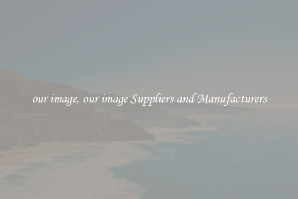 our image, our image Suppliers and Manufacturers