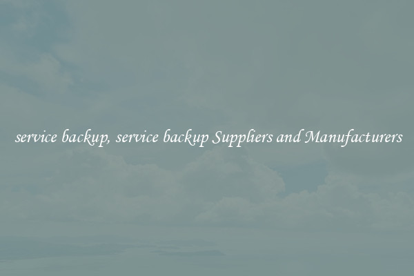 service backup, service backup Suppliers and Manufacturers