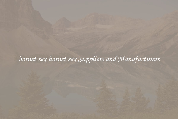 hornet sex hornet sex Suppliers and Manufacturers