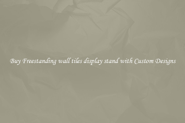 Buy Freestanding wall tiles display stand with Custom Designs