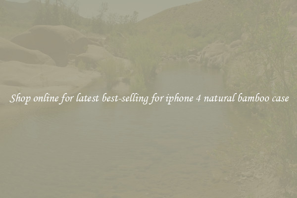 Shop online for latest best-selling for iphone 4 natural bamboo case