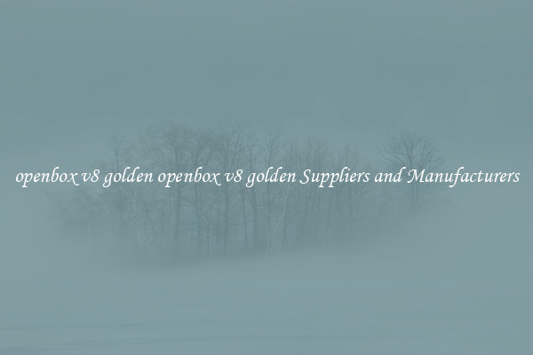 openbox v8 golden openbox v8 golden Suppliers and Manufacturers