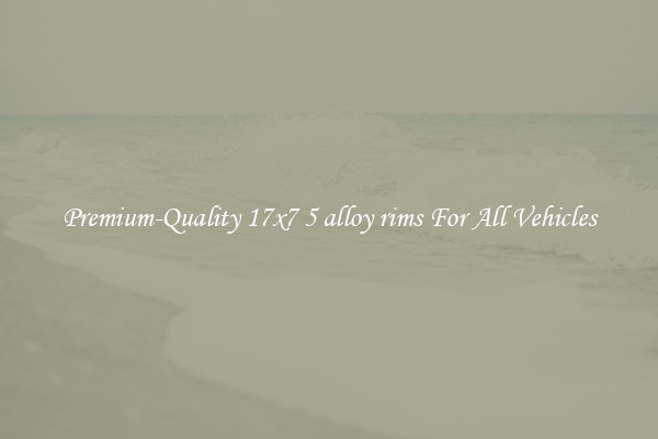 Premium-Quality 17x7 5 alloy rims For All Vehicles