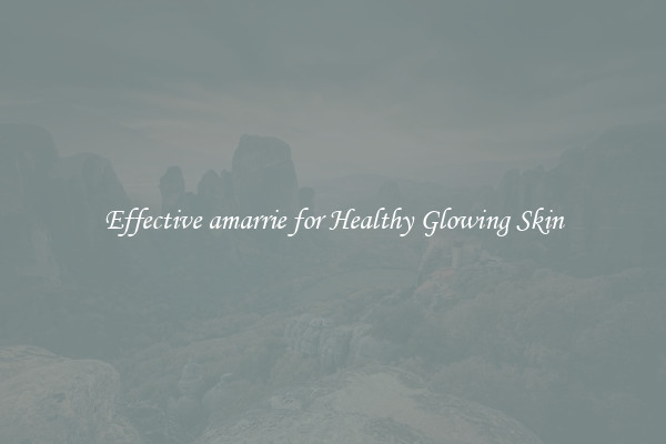 Effective amarrie for Healthy Glowing Skin