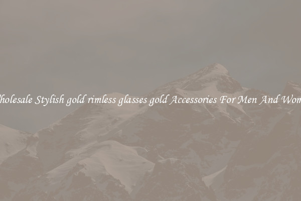 Wholesale Stylish gold rimless glasses gold Accessories For Men And Women