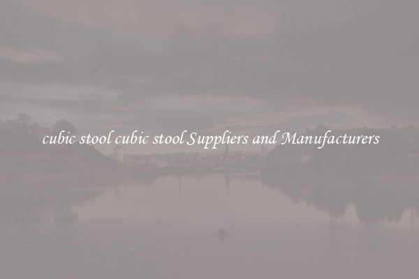 cubic stool cubic stool Suppliers and Manufacturers
