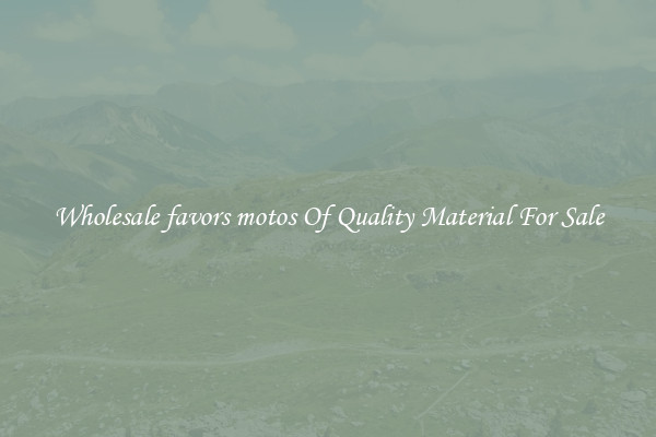 Wholesale favors motos Of Quality Material For Sale