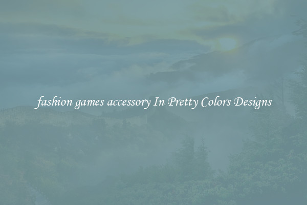 fashion games accessory In Pretty Colors Designs