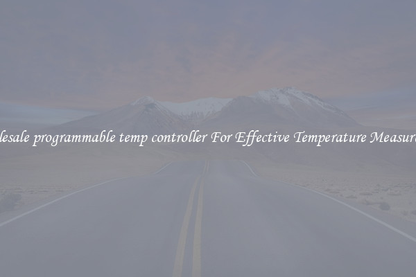 Wholesale programmable temp controller For Effective Temperature Measurement