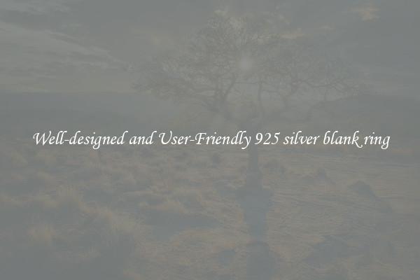 Well-designed and User-Friendly 925 silver blank ring