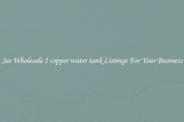 See Wholesale 1 copper water tank Listings For Your Business