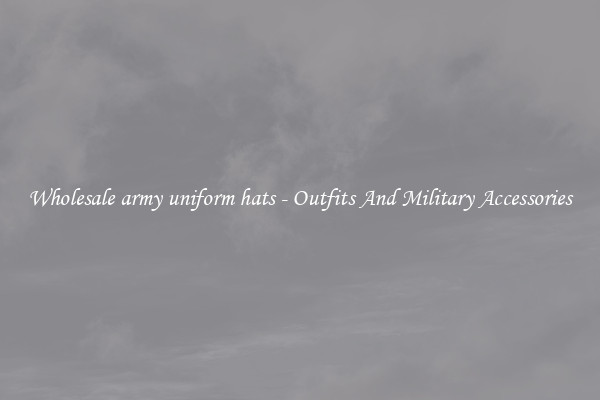 Wholesale army uniform hats - Outfits And Military Accessories