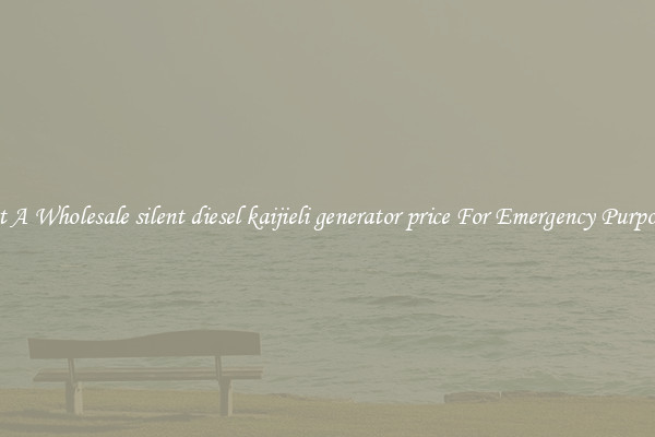 Get A Wholesale silent diesel kaijieli generator price For Emergency Purposes