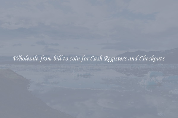 Wholesale from bill to coin for Cash Registers and Checkouts 