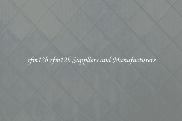rfm12b rfm12b Suppliers and Manufacturers
